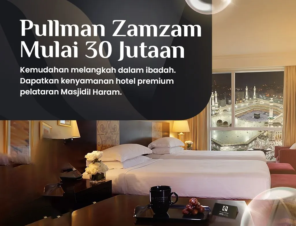 Pullman Zamzam — mulai 30 jutaan